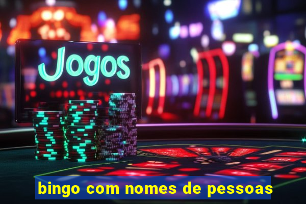 bingo com nomes de pessoas